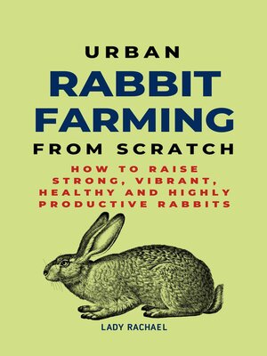 cover image of Urban Rabbit Farming From Scratch